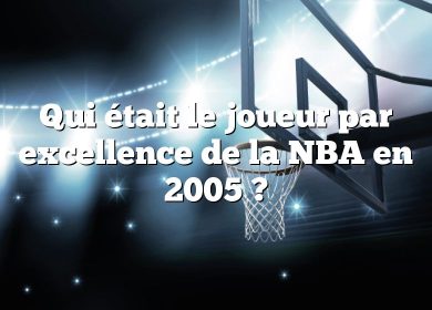 Qui était le joueur par excellence de la NBA en 2005 ?